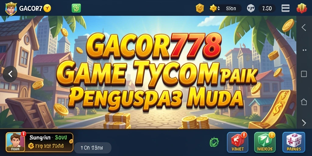 Screenshot GACOR78 menampilkan gameplay Tycoon yang seru dan strategis.